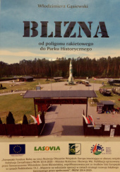 Okładka książki BLIZNA od poligonu rakietowego do parku historycznego Włodzimierz Gąsiewski