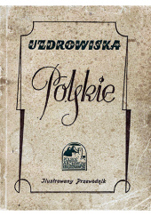 Okładka książki Uzdrowiska polskie Ilustrowany przewodnik Kazimierz Saysse-Tobiczyk