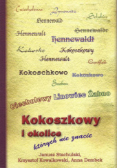 Okładka książki Kokoszkowy i okolice których nie znacie Anna Dembek, Krzysztof Kowalkowski, Janusz Stachulski