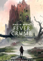 Okładka książki Fever Crumb Philip Reeve