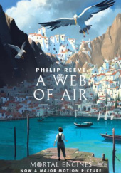 Okładka książki A Web of Air Philip Reeve