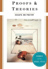 Proofs and Theories. Essays on Poetry