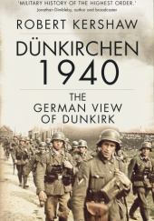 Dünkirchen 1940: The German View of Dunkirk