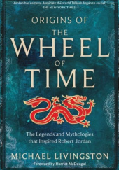 Okładka książki Origins of The Wheel of Time Michael Livingston