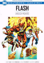 Okładka książki Flash: Zabójcza prędkość Salvador Larroca, Carlos Pacheco, Mark Waid, Mike Wieringo