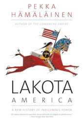 Okładka książki Lakota America: A New History of Indigenous Power Pekka Hämäläinen