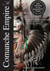 Okładka książki The Comanche Empire Pekka Hämäläinen