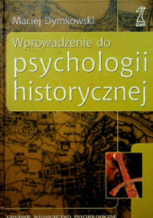 Okładka książki Wprowadzenie do psychologii historycznej Maciej Dymkowski