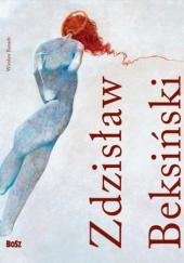 Okładka książki Zdzisław Beksiński 1929-2005 Wiesław Banach
