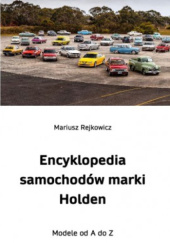 Okładka książki Encyklopedia samochodów marki Holden Mariusz Rejkowicz