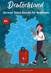 Okładka książki Carla will nach Deutschland: Easy German short stories for beginners A1 Daniela Fries