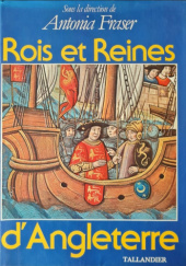 Okładka książki Rois et Reines d'Angleterre Antonia Fraser