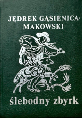 Okładka książki Ślebodny zbyrk Andrzej Gąsienica-Makowski