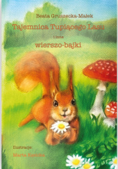 Okładka książki Tajemnica Tupiącego Lasu i inne wierszo-bajki Beata Gruszecka-Małek