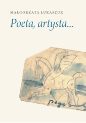 Okładka książki Poeta, artysta... Małgorzata Łukaszuk-Piekara