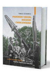 Okładka książki Spadkobiercy Mieszka, Kościuszki i Świerczewskiego Tomasz Leszkowicz
