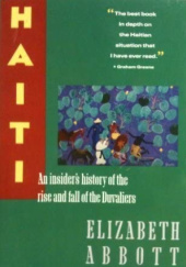 Okładka książki Haiti: An Insiders History of the Rise and Fall of the Duvaliers Elizabeth Abbott
