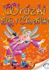 Okładka książki Wróżki, Elfy i Chochliki Andrzej Górski