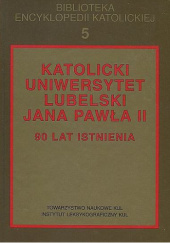 Okładka książki Katolicki Uniwersytet Lubelski Jana Pawła II. 90 lat istnienia Grzegorz Kramarek, Eugeniusz Ziemann