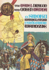 Okładka książki O Smoku Wawelskim i Królewnie Wandzie. The Wawel Dragon and Queen Wanda. Grzegorz Rosiński, Barbara Seidler