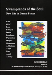 Swamplands of Soul: New Life in Dismal Places