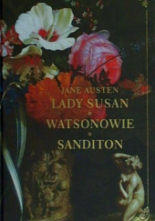 Okładka książki Lady Susan. Watsonowie. Sanditon Jane Austen