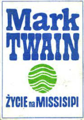 Okładka książki Życie na Missisipi Mark Twain