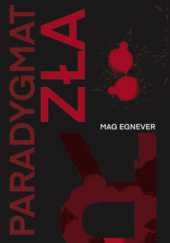 Okładka książki Paradygmat zła Mag Egnever