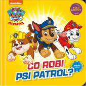 Okładka książki Psi Patrol. Koło Zabawy. Co robi Psi Patrol? praca zbiorowa