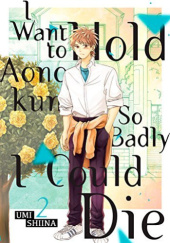 Okładka książki I Want To Hold Aono-kun So Badly I Could Die #2 Umi Shiina