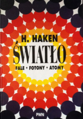 Okładka książki Światło, fotony, fale, atomy Hermann Haken