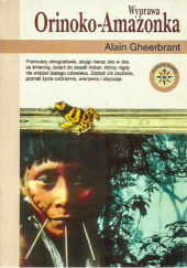 Okładka książki Wyprawa Orinoko-Amazonka Alain Gheerbrant
