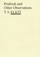 Okładka książki Prufrock and Other Observations T.S. Eliot