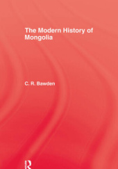 Okładka książki The Modern History of Mongolia C. R. Bawden