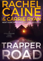 Okładka książki Trapper Road Rachel Caine, Carrie Ryan