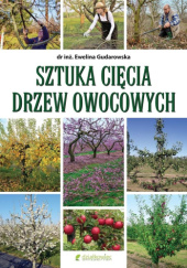 Okładka książki Sztuka cięcia drzew owocowych Ewelina Gudarowska