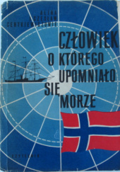 Okładka książki Człowiek, o którego upomniało się morze Alina Centkiewicz, Czesław Centkiewicz