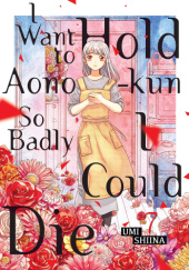 Okładka książki I Want To Hold Aono-kun So Badly I Could Die #7 Umi Shiina