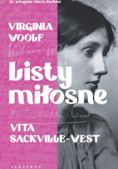 Listy miłosne: Virginia Woolf i Vita Sackville-West