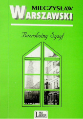 Okładka książki Bezrobotny Syzyf Mieczysław Jan Warszawski