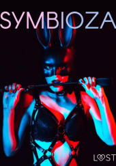 Okładka książki Symbioza. 6 opowiadań erotycznych o dominacji i uległości Natalia Dziadura vel Catrina Curant, SheWolf