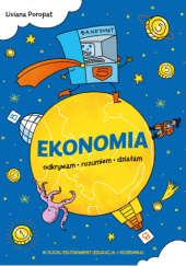 Okładka książki Ekonomia. Odkrywam, rozumiem, działam Liviana Poropat