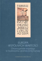 Okładka książki Europa wspólnych wartości. Chrześcijańskie inspiracje w budowaniu zjednoczonej Europy Stanisław Zięba