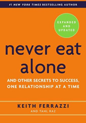 Never Eat Alone, Expanded and Updated: And Other Secrets to Success, One Relationship at a Time Hardcover