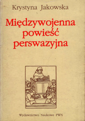 Okładka książki Międzywojenna powieść perswazyjna Krystyna Jakowska
