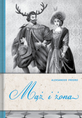 Okładka książki Mąż i żona Aleksander Fredro