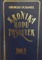 Okładka książki Kronika Rodu Pasquier. Tom 3. Pustelnia Bièvres; Mistrzowie Georges Duhamel