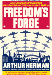 Okładka książki Freedom's Forge Arthur Herman