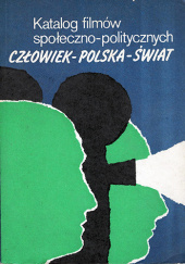 Okładka książki Katalog filmów społeczno-politycznych Człowiek-Polska-Świat Mariusz Nowak