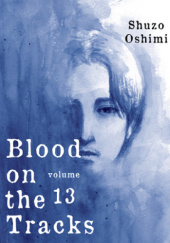Okładka książki Blood on the Tracks #13 Shuzo Oshimi
